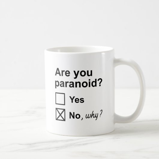 Bist du paranoid? kaffeetasse (Rechts)