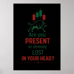 Bist du präsent? – Die Denkweise eines Traders   B Poster