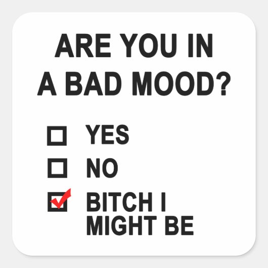 Bist du schlechter Laune? Quadratischer Aufkleber (Vorderseite)