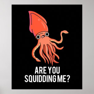 Bist du Squidding mir lustigen Tintenfisch Pun Dar Poster