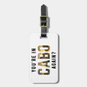 Bist du wieder in Cabo? | Cabo San Lucas Gepäckanhänger (Vorderseite vertikal)