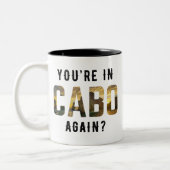 Bist du wieder in Cabo? Zweifarbige Tasse (Links)