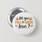 Bist du zwischen Jesus Funny Fall Halloween? Button (Vorne & Hinten)