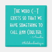 Bitchen Ann Coulter Magnet (Vorne)