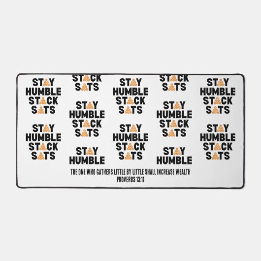 Bitcoin BLEIBE HUMBLE STACK SATS Krypto Schreibtischunterlage (Vorderseite)