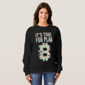 Bitcoin Btc seine Zeit für Plan B dlt Crypto Bitco Sweatshirt (Vorne ganz)