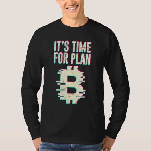 Bitcoin Btc seine Zeit für Plan B dlt Crypto Bitco T-Shirt (Vorderseite)