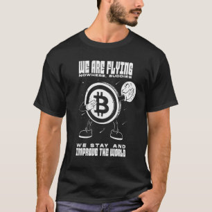 Bitcoin BTC wir fliegen nirgends verbessern wir di T-Shirt