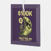 Bitcoin Funny sagte dir so $100 K Ornament Aus Glas (Vorderseite links)