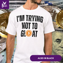 Bitcoin Investor, ICH VERSUCHE, NICHT ZU GLOTEN T-Shirt