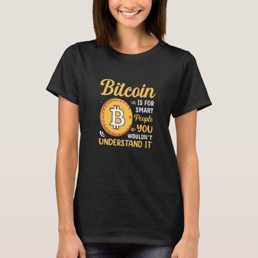 Bitcoin Is For Smart People Bitcoin BTC Crypto T-Shirt (Vorderseite)