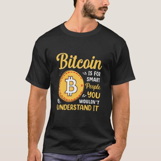 Bitcoin Is For Smart People Bitcoin  BTC Crypto T-Shirt (Vorderseite)