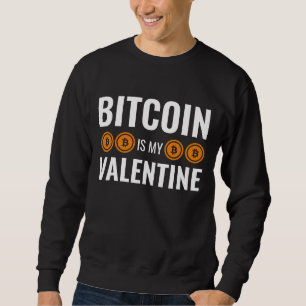BITCOIN IST MEIN VALENTINE Fun Kryptowährung Sweatshirt