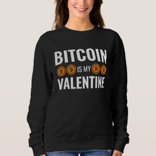 BITCOIN IST MEIN VALENTINE Fun Kryptowährung Sweatshirt