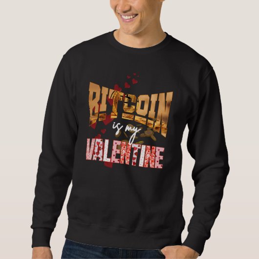 BITCOIN IST MEIN VALENTINISCHER Spaß Maximalist Sweatshirt (Vorderseite)