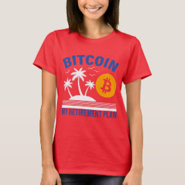 Bitcoin My Retirement, Island Vibes Tropical  T-Shirt