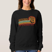 Bitcoin My Retirement Plan Blockchains Crypto Bitc Sweatshirt (Vorderseite)