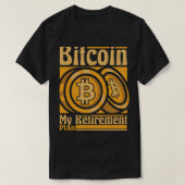 Bitcoin My Retirement Plan Blockchains Crypto Bitc T-Shirt (Design vorne)