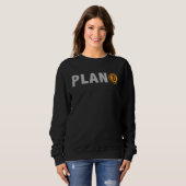 Bitcoin Plan B  BTC Cryptocurrency Plan B Sweatshirt (Vorne ganz)