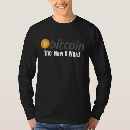 Bitcoin The New B Word Bitcoin Crypto Blockchain H T-Shirt (Vorderseite)