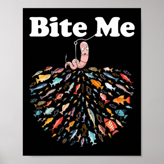 Bite Me Einzigartiges Angeln - Geschenk Für Angelf Poster (Vorne)