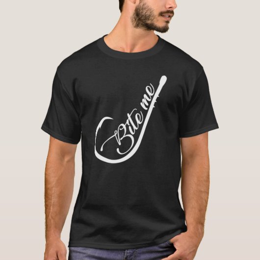 Bite Me Fish Hook Funny Fishing T-Shirt (Vorderseite)