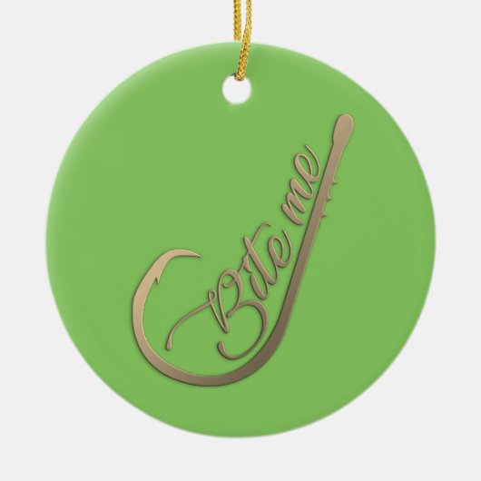 Bite Me Funny Fishing Keramik Ornament (Vorne)