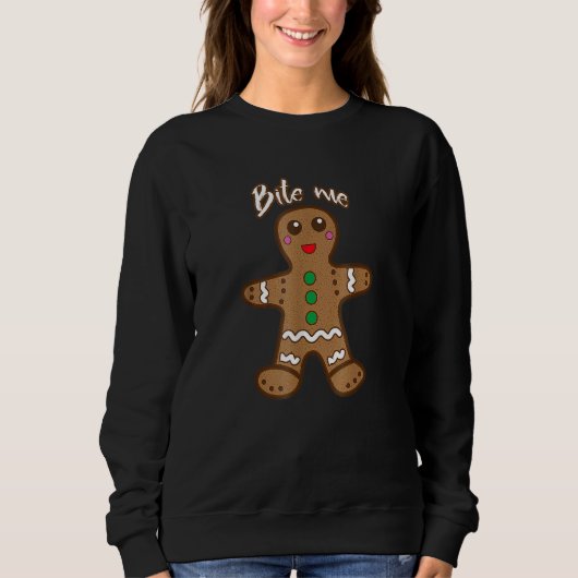 Bite Me Gingerbread  Cookie Christmas Thanksgiving Sweatshirt (Vorderseite)