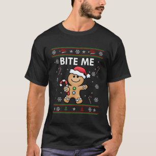 Bite Me Gingerbrot Ugly T-Shirt