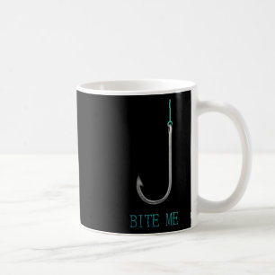 Bite Me Hook Fischen Fischer Angler Geschenk Kaffeetasse