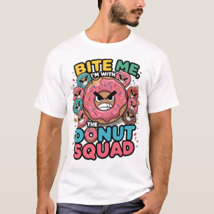 Bite Me Ich bin mit dem Donut Squad Funny Donut T- T-Shirt