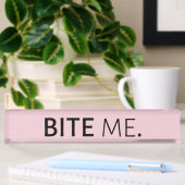 BITE ME passiver aggressiver Sarkasmus alberner Wi Namensplakette