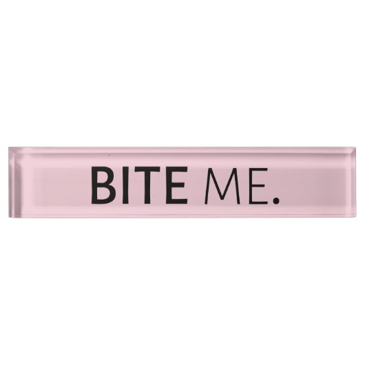 BITE ME passiver aggressiver Sarkasmus alberner Wi Namensplakette (Vorderseite)