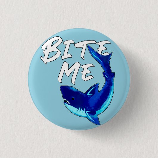 Bite me - Shark Button (Vorderseite)
