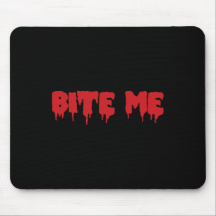 Bite Me Shirt Blood Red Vampire Beängstigendes Par Mousepad