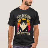 Bite Someone For No Apparent Reason Just Bite Them T-Shirt (Vorderseite)
