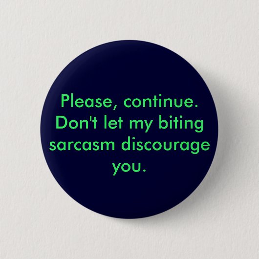 Biting Sarcasm-Button Button (Vorderseite)