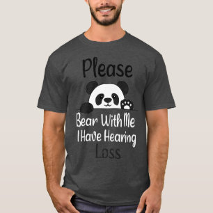 Bitte beachte mich, dass ich einen Hörverlust habe T-Shirt