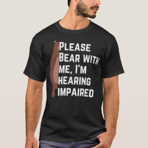 Bitte beachten Sie, dass Ix27m Hörstörungen 3 T-Shirt