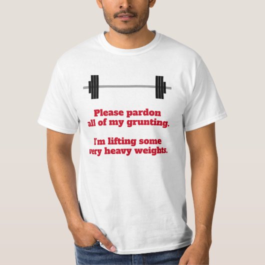 "Bitte begnadigen Sie all mein Grunzen." T-Shirt (Vorderseite)