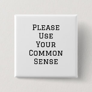 Bitte benutze deinen gesunden Menschenverstand Button