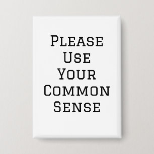 Bitte benutze deinen gesunden Menschenverstand Button