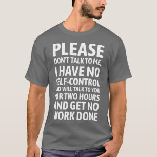 bitte donx27t mit mir sprechen ich habe keine selb T-Shirt