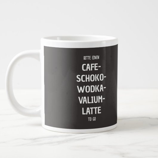 Bitte ein Café-Schoko-Wodka-Valium-Latte zum Mitne Jumbo-Tasse (Links)