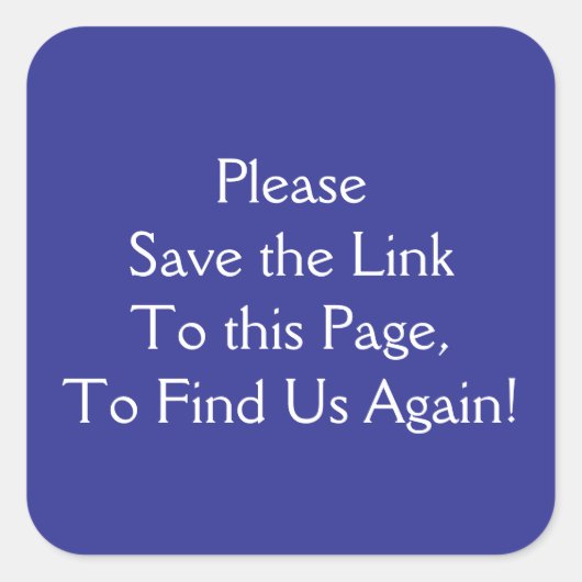 Bitte einen Link Gerettet haben Quadratischer Aufkleber (Vorderseite)