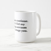 Bitte fahren Sie fort Kaffeetasse (VorderseiteRechts)