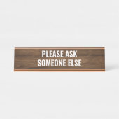 Bitte frag jemand anderen Funny Desk Zitat Schreibtischnamensplakette (Vorderseite )