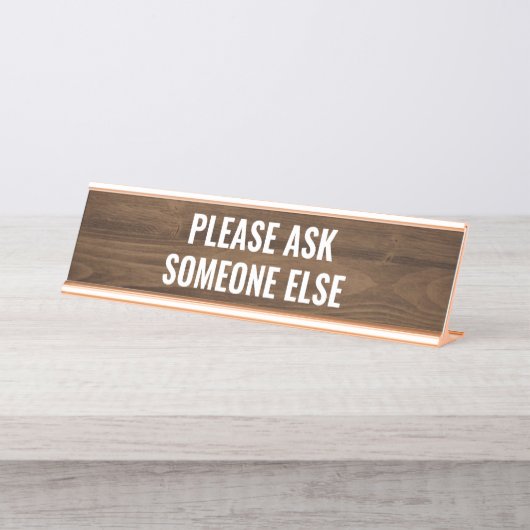 Bitte frag jemand anderen Funny Desk Zitat Schreibtischnamensplakette (Vorderseite )