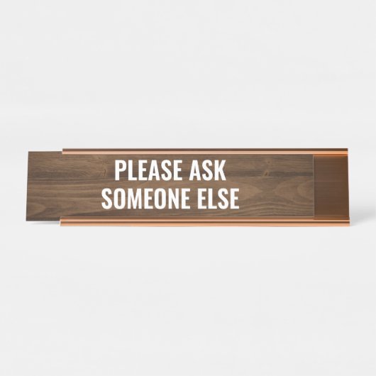 Bitte frag jemand anderen Funny Desk Zitat Schreibtischnamensplakette (Vorderseite )