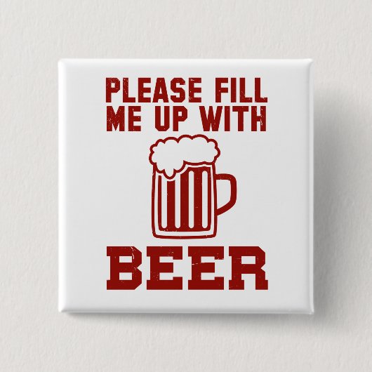 Bitte füllen Sie mich mit Bier aus Button (Vorderseite)